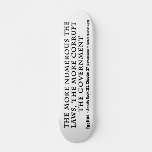 Je zahlreicher Gesetze, desto korrupter ist die Re Skateboard (Vorne)