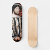 Jean Clouet - Francois I, König von Frankreich Skateboard (Vorderseite)
