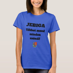 JEBIGA Többet mond minden szónál, rövid ujjú póló T-Shirt
