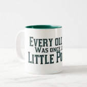 Jede alte Furz war einmal gerade ein kleines Zweifarbige Tasse (Vorderseite Links)