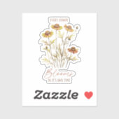 Jede Blume blüht in ihrer eigenen Zeit Aufkleber (Blatt)