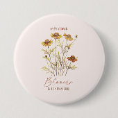 Jede Blume blüht in ihrer eigenen Zeit - rustikale Button (Vorderseite)