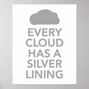 Jede Cloud hat einen Silberstreif Poster