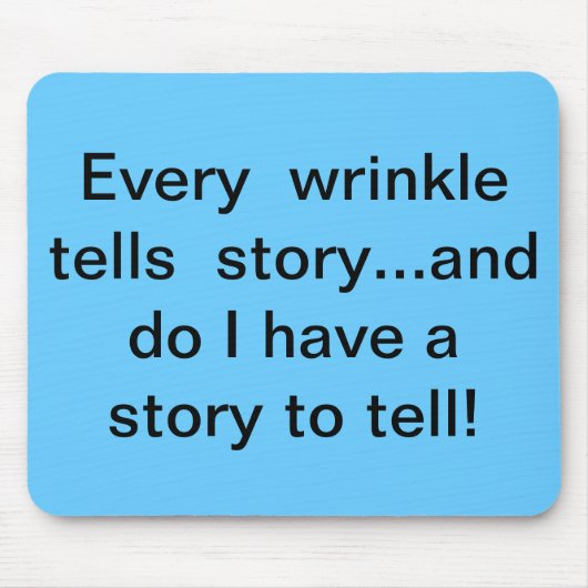 Jede Falte erzählt Story-Maus Mousepad (Vorne)