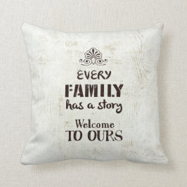 Jede Familie hat eine Geschichte Kissen