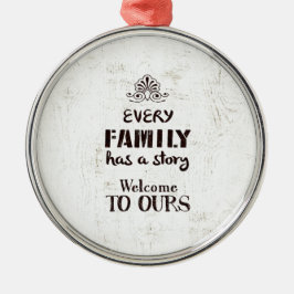 Jede Familie hat eine Geschichte Ornament Aus Metall