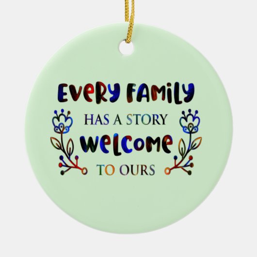 Jede Familie hat eine Geschichte Willkommen bei un Keramik Ornament (Vorne)