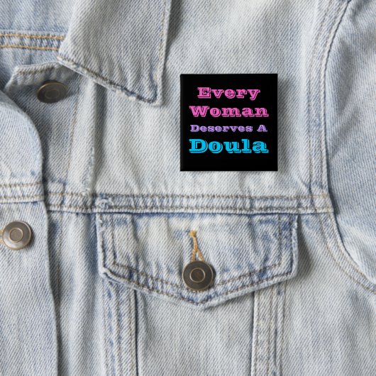 "Jede Frau verdient ein Doula" Knopf Button (Beispiel)
