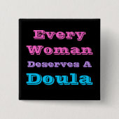 "Jede Frau verdient ein Doula" Knopf Button (Vorderseite)