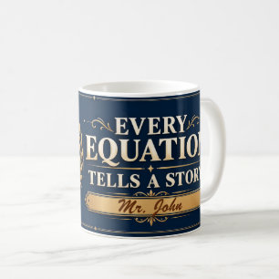 Jede Gleichung erzählt eine Geschichte Mathe-Lehre Kaffeetasse