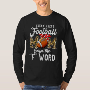 Jede große Fußball-Mama sagt die F Word-Mutter T-Shirt