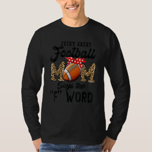 Jede große Fußball-Mama sagt die F Word-Mutter T-Shirt