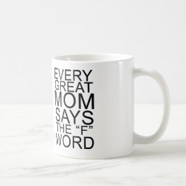 Jede große Mama sagt das f-Wort Kaffeetasse