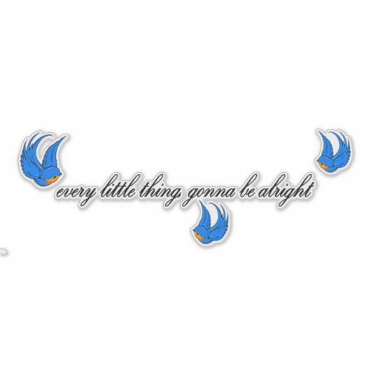 Jede kleine Sache, wird gut aufklebern Aufkleber (Vorderseite)