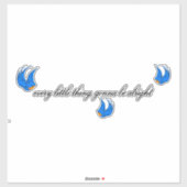 Jede kleine Sache, wird gut aufklebern Aufkleber (Blatt)