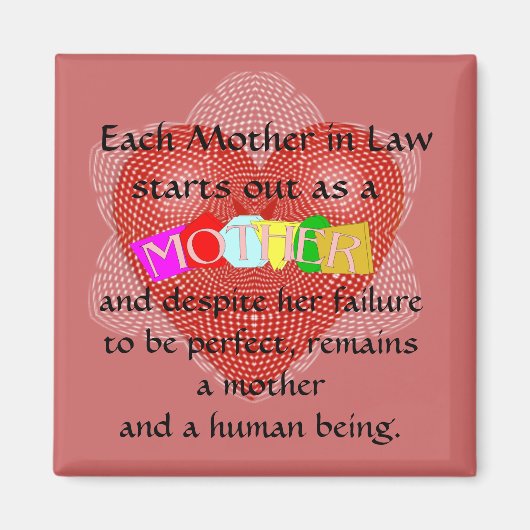 Jede Mutter im Gesetz beginnt als Mutter Magnet (Vorne)