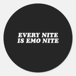 Jede Nite ist Emo Nite jede Nacht ist Emo Nacht Runder Aufkleber