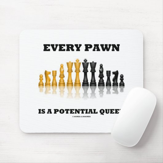 Jede Pawn ist eine potenzielle Königin (Reflektive Mousepad (Mit Mouse)