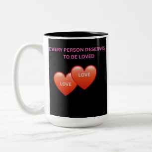 Jede Person verdient es geliebt zu werden Zweifarbige Tasse