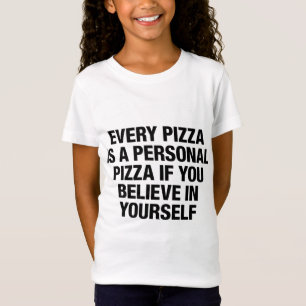 Jede Pizza ist eine persönliche Pizza, wenn man da T-Shirt