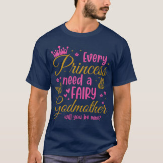 Jede Prinzessin braucht eine Fee als Patentante. W T-Shirt