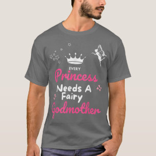 Jede Prinzessin braucht eine Godmattin Fairy Godmu T-Shirt