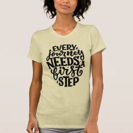 Jede Reise braucht einen First Step T - Shirt