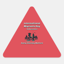 Jede Reise ist wichtig. Internationaler Tag der Mi Dreieckiger Aufkleber