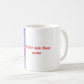 Jede Sekunde, eine Erinnerung von Liebe und Pflege Kaffeetasse (VorderseiteRechts)