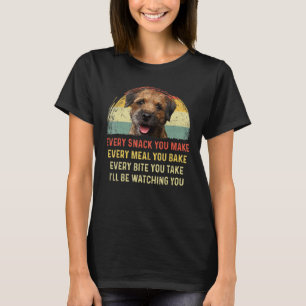 Jede Snack, die Sie machen Border Terrier Hund Mam T-Shirt
