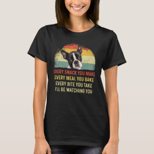 Jede Snack, die Sie machen Boston Terrier Hund Mam T-Shirt