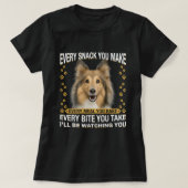 Jede Snack, die Sie machen Funny Sheltie Hund Mama T-Shirt (Design vorne)
