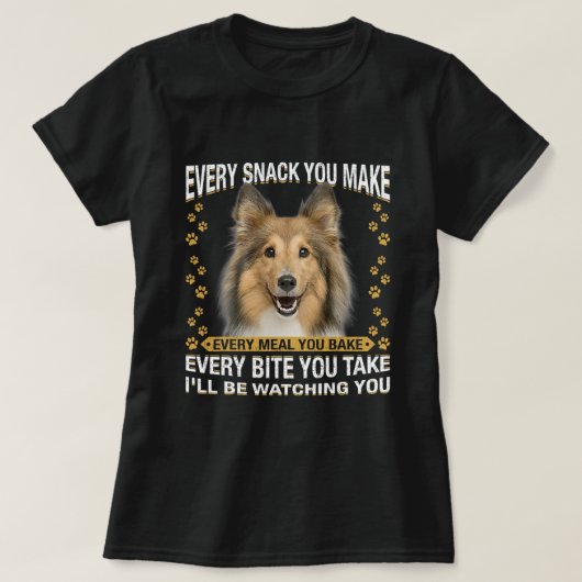 Jede Snack, die Sie machen Funny Sheltie Hund Mama T-Shirt (Design vorne)
