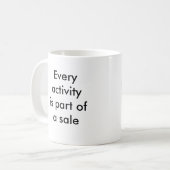 Jede Tätigkeit ist ein Teil eines Verkaufs Kaffeetasse (Vorderseite Links)