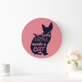 Jede Zuhause braucht eine Katze Große Wanduhr (Zuhause)