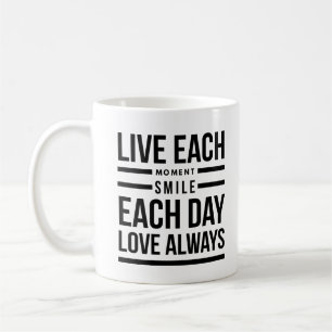 jeden Augenblick lächeln, jeden Tag Tasse