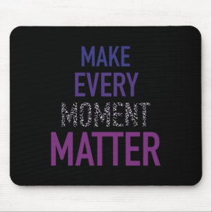Jeden Augenblick positive Motivation Inspiration Mousepad