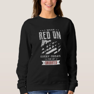 Jeden Freitag trage ich Rot für meine Tochter Sold Sweatshirt
