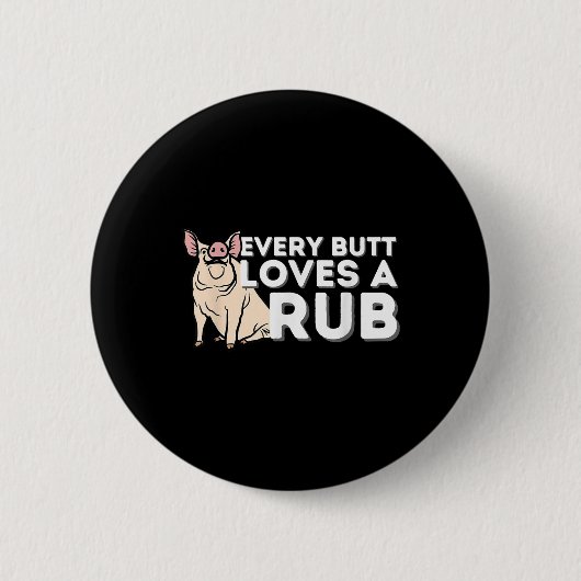 Jeden Hintern Liebe eine gute Rub Funny Grillen Sm Button (Vorderseite)