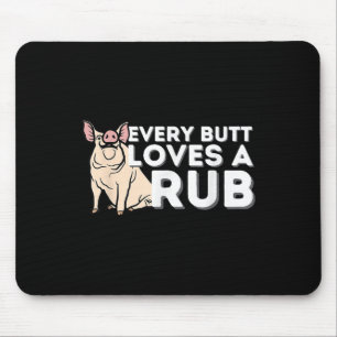 Jeden Hintern Liebe eine gute Rub Funny Grillen Sm Mousepad
