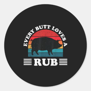 Jeden Hintern Liebe eine Rub Funny Grillen Barbequ Runder Aufkleber