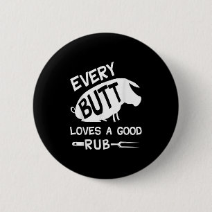 Jeden Hintern Lieben ein gutes Rub Funny Schweinef Button