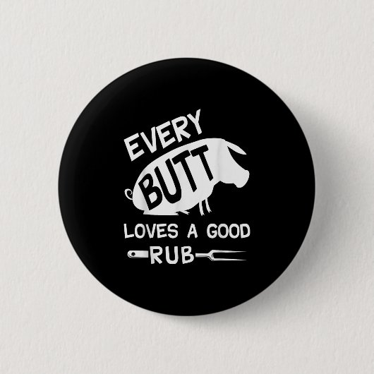 Jeden Hintern Lieben ein gutes Rub Funny Schweinef Button (Vorderseite)