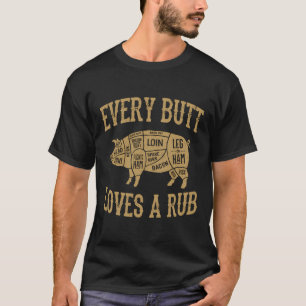 Jeden Hintern Lieben ein gutes Rub Funny Schweinef T-Shirt