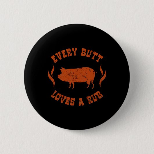 Jeden Hintern Lieben eine rub Fleisch Raucher-Gril Button (Vorderseite)