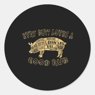 Jeden Hintern verdienen Lieben eine gute Grillen v Runder Aufkleber