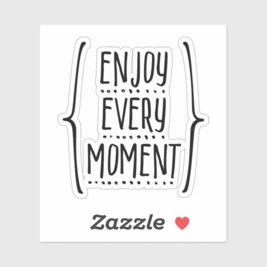 Jeden Moment genießen Aufkleber (Blatt)