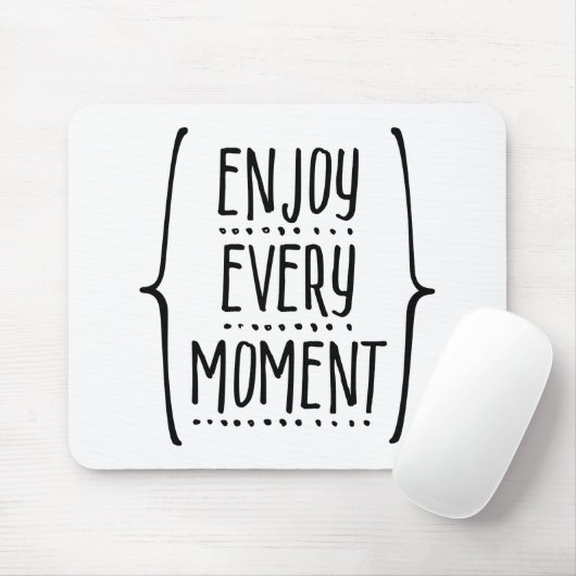 Jeden Moment genießen Mousepad (Mit Mouse)