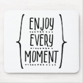 Jeden Moment genießen Mousepad (Vorne)