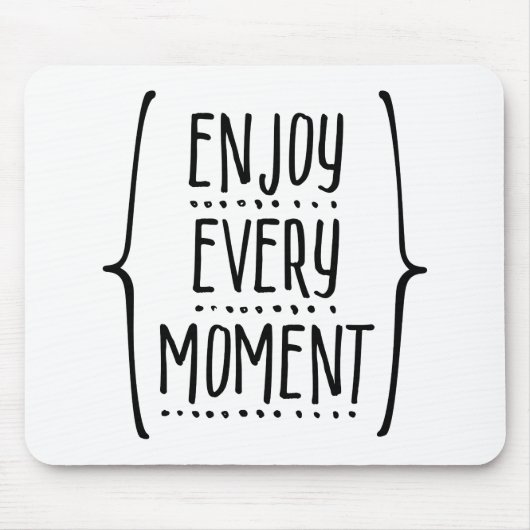 Jeden Moment genießen Mousepad (Vorne)